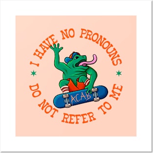 I Have No Pronouns Do Not Refer To Me - Funny Frog Activist Posters and Art